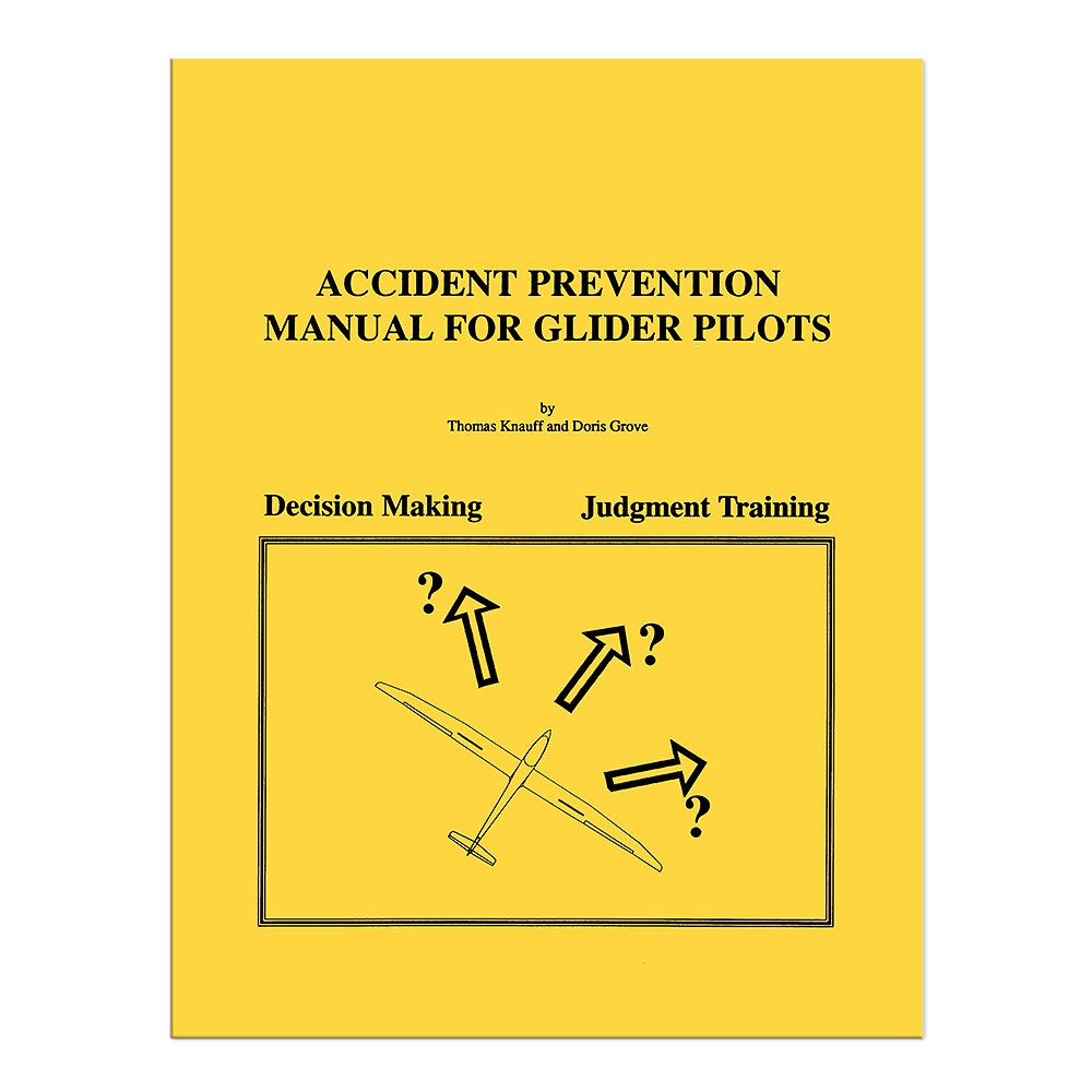 Accident Prevention Manual For Glider Pilots accident prevention