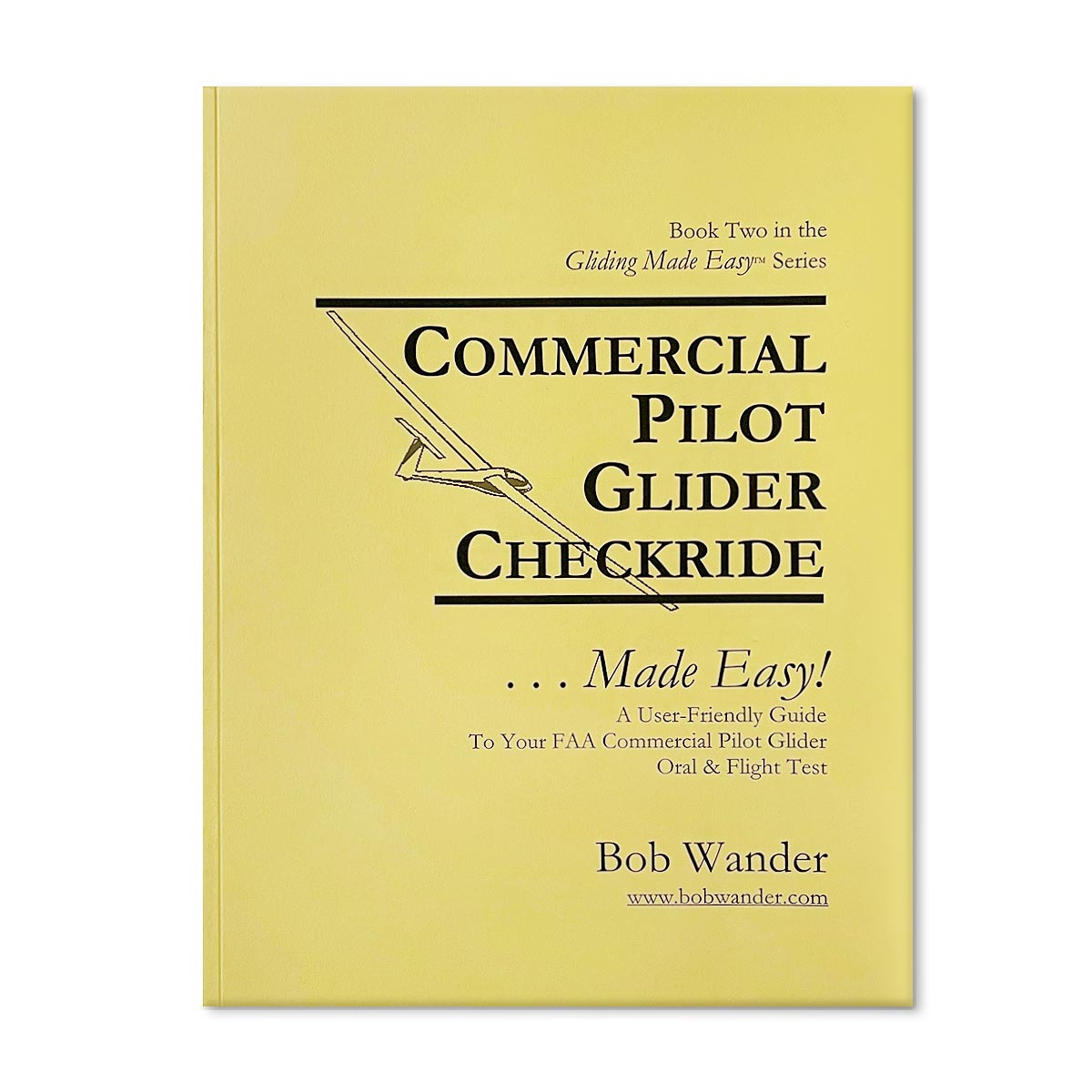 Commercial Pilot Glider Checkride Made Easy By Bob Wander commercial pilot glider