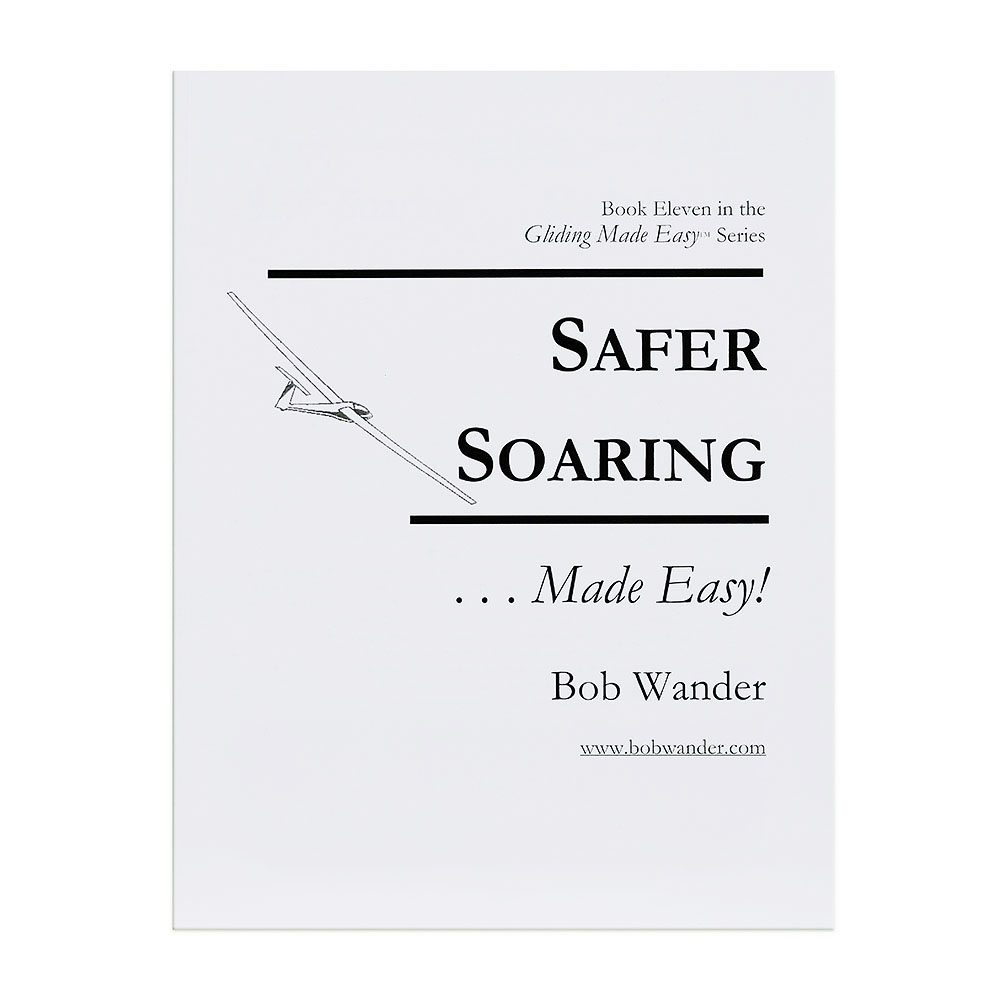Safer Soaring Made Easy By Bob Wander safer soaring