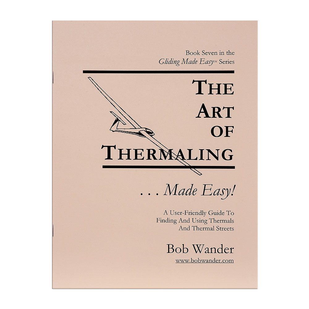 The Art Of Thermaling Made Easy By Bob Wander thermaling